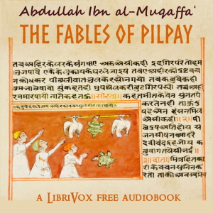 The Fables of Pilpay - Abdullah Ibn al-Muqaffaʿ - Free Audio Books Online Audiobooks in English