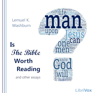 Is the Bible Worth Reading and Other Essays - Lemuel Kelley Washburn - Free Audio Books Online Audiobooks in English