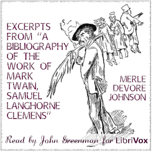 Excerpts from ''A Bibliography of the Work of Mark Twain, Samuel Langhorne Clemens'' - Merle Devore Johnson - Free Audio Books Online Audiobooks in English