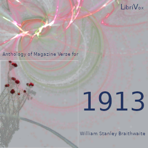 Anthology of Magazine Verse for 1913 - William Stanley Braithwaite - Free Audio Books Online Audiobooks in English