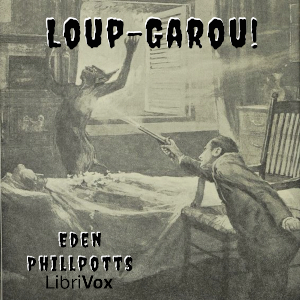 Loup-garou! - Eden PHILLPOTTS - Free Audio Books Online Audiobooks in English
