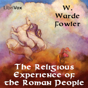 The Religious Experience of the Roman People - W. Warde Fowler - Free Audio Books Online Audiobooks in English