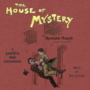 The House of Mystery - Richard Marsh - Free Audio Books Online Audiobooks in English