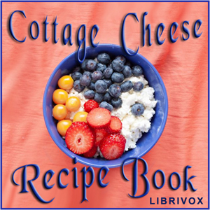 Cottage Cheese Recipe Book - Anonymous - Free Audio Books Online Audiobooks in English