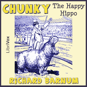 Chunky, the Happy Hippo - Richard Barnum - Free Audio Books Online Audiobooks in English