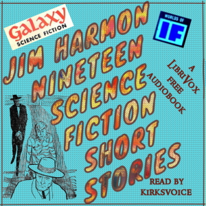 Nineteen Science Fiction Short Stories - James Harmon - Free Audio Books Online Audiobooks in English
