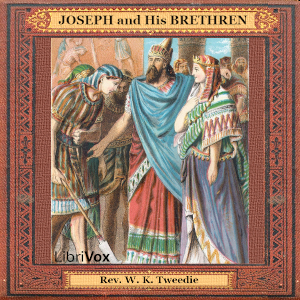 Joseph and his Brethren - W. K. Tweedie - Free Audio Books Online Audiobooks in English