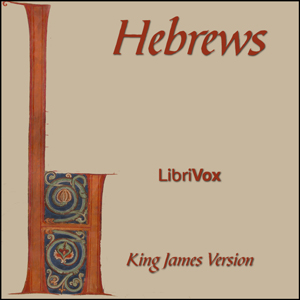 Bible (KJV) NT 19: Hebrews - King James Version - Free Audio Books Online Audiobooks in English