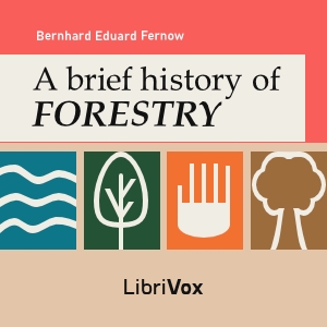 A Brief History of Forestry - Bernhard Eduard Fernow - Free Audio Books Online Audiobooks in English