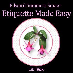 Etiquette Made Easy - Edward Summers Squier - Free Audio Books Online Audiobooks in English