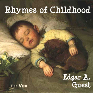 Rhymes of Childhood - Edgar A. GUEST - Free Audio Books Online Audiobooks in English