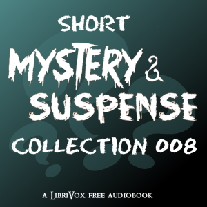 Short Mystery and Suspense Collection 008 - Various - Free Audio Books Online Audiobooks in English