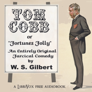 Tom Cobb; or Fortune's Toy - W. S. Gilbert - Free Audio Books Online Audiobooks in English