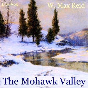 The Mohawk Valley - W. Max Reid - Free Audio Books Online Audiobooks in English
