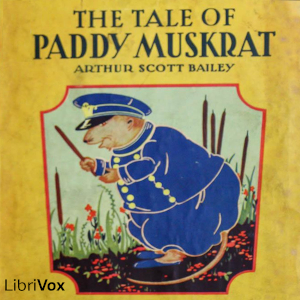 The Tale of Paddy Muskrat - Arthur Scott Bailey - Free Audio Books Online Audiobooks in English