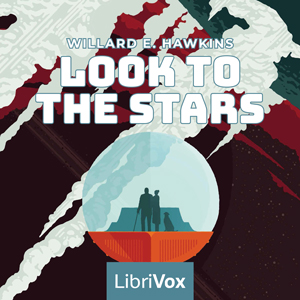 Look to the Stars - Willard E. Hawkins - Free Audio Books Online Audiobooks in English