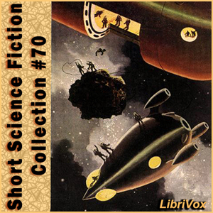 Short Science Fiction Collection 070 - Various - Free Audio Books Online Audiobooks in English