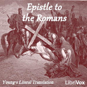 Bible (YLT) NT 06: Epistle to the Romans - Young's Literal Translation - Free Audio Books Online Audiobooks in English
