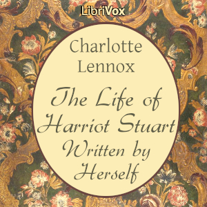 The Life of Harriot Stuart - Charlotte LENNOX - Free Audio Books Online Audiobooks in English