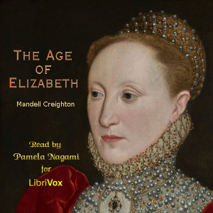 The Age of Elizabeth - Mandell Creighton - Free Audio Books Online Audiobooks in English