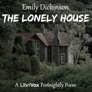 The Lonely House - Emily Dickinson - Free Audio Books Online Audiobooks in English