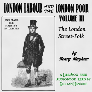London Labour and the London Poor Volume III - Henry MAYHEW - Free Audio Books Online Audiobooks in English