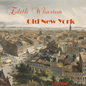 Old New York - Edith Wharton - Free Audio Books Online Audiobooks in English