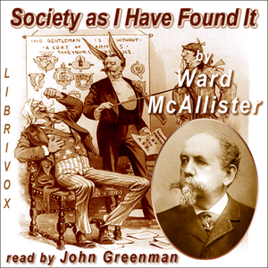 Society as I Have Found It - Ward McAllister - Free Audio Books Online Audiobooks in English
