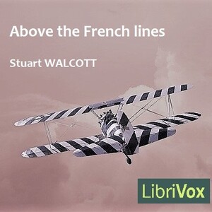 Above the French Lines - Stuart Walcott - Free Audio Books Online Audiobooks in English