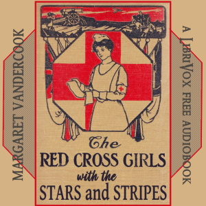 The Red Cross Girls with the Stars and Stripes - Margaret Vandercook - Free Audio Books Online Audiobooks in English