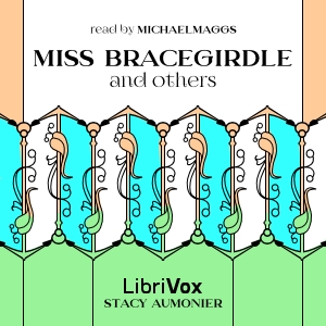 Miss Bracegirdle and Others - Stacy Aumonier - Free Audio Books Online Audiobooks in English