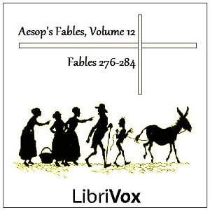 Aesop's Fables, Volume 12 (Fables 276-284) - Aesop - Free Audio Books Online Audiobooks in English