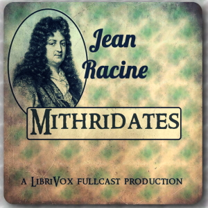 Mithridates - Jean Racine - Free Audio Books Online Audiobooks in English
