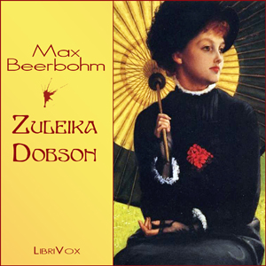 Zuleika Dobson - Max BEERBOHM - Free Audio Books Online Audiobooks in English