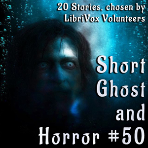 Short Ghost and Horror Collection 050 - Various - Free Audio Books Online Audiobooks in English