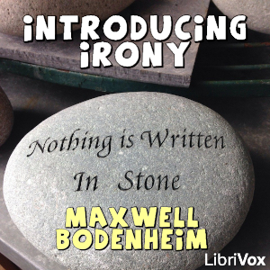 Introducing Irony (Version 2) - Maxwell Bodenheim - Free Audio Books Online Audiobooks in English