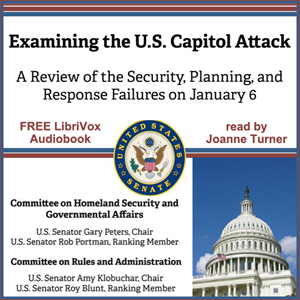 Examining the U.S. Capitol Attack - United States Senate - Free Audio Books Online Audiobooks in English