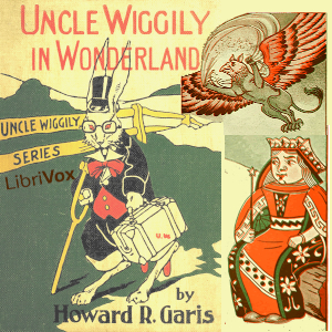 Uncle Wiggily in Wonderland (Version 2) - Howard R. Garis - Free Audio Books Online Audiobooks in English