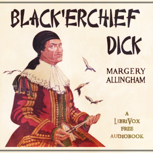 Black'erchief Dick - Margery Allingham - Free Audio Books Online Audiobooks in English