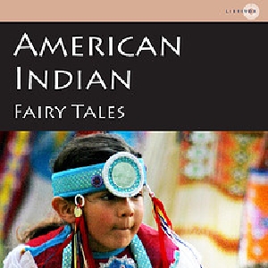 American Indian Fairy Tales - William Trowbridge Larned - Free Audio Books Online Audiobooks in English