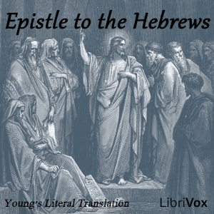 Bible (YLT) NT 19: Epistle to the Hebrews - Young's Literal Translation - Free Audio Books Online Audiobooks in English