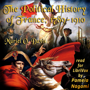 The Political History of France, 1789-1910 - Muriel O. Davis - Free Audio Books Online Audiobooks in English
