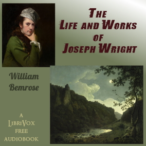 The Life and Works of Joseph Wright - William Bemrose - Free Audio Books Online Audiobooks in English