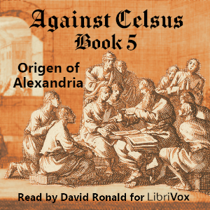 Against Celsus Book 5 - Origen of Alexandria - Free Audio Books Online Audiobooks in English