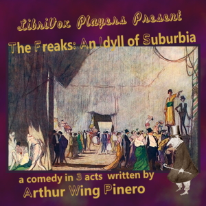 The Freaks: An Idyll of Suburbia - Arthur Wing Pinero - Free Audio Books Online Audiobooks in English