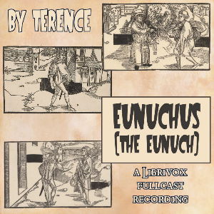 Eunuchus: The Eunuch - TERENCE - Free Audio Books Online Audiobooks in English