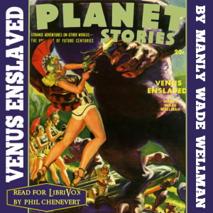 Venus Enslaved - Manly Wade Wellman - Free Audio Books Online Audiobooks in English