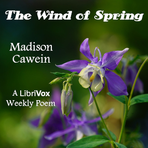 The Wind Of Spring - Madison Cawein - Free Audio Books Online Audiobooks in English