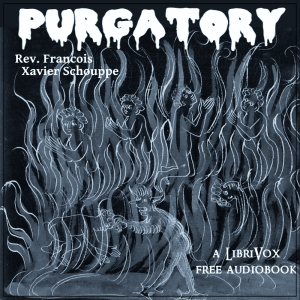 Purgatory - Rev. Francois Xavier Schouppe - Free Audio Books Online Audiobooks in English