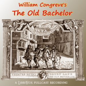 The Old Bachelor - William CONGREVE - Free Audio Books Online Audiobooks in English